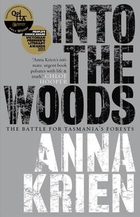 Cover image for Into The Woods: The Battle For Tasmania's Forests