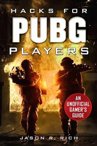 Cover image for Hacks for PUBG Players: An Unofficial Gamer's Guide