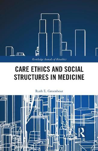 Care Ethics and Social Structures in Medicine