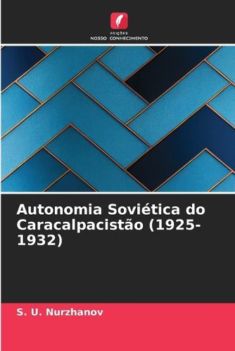 Cover image for Autonomia Sovietica do Caracalpacistao (1925-1932)