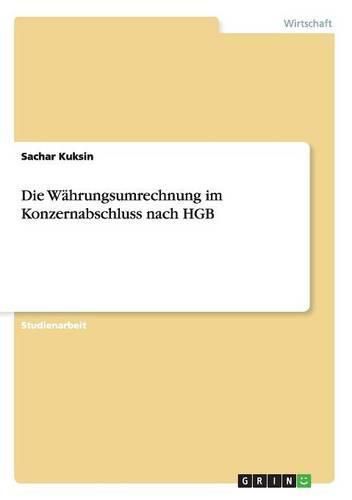 Cover image for Die Wahrungsumrechnung im Konzernabschluss nach HGB