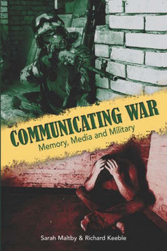 Communicating War: Memory, Media and Military