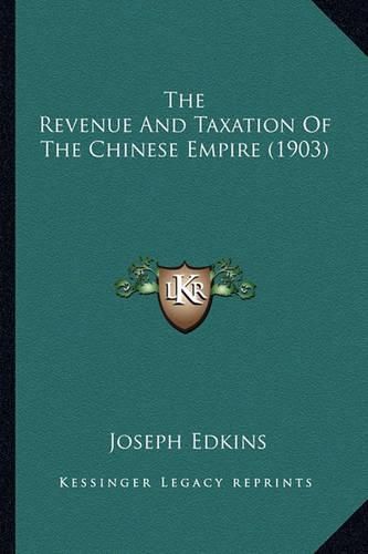 The Revenue and Taxation of the Chinese Empire (1903)