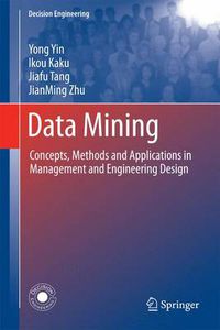 Cover image for Data Mining: Concepts, Methods and Applications in Management and Engineering Design