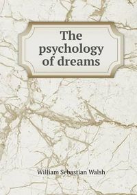 Cover image for The psychology of dreams