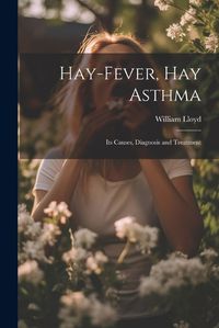 Cover image for Hay-Fever, Hay Asthma