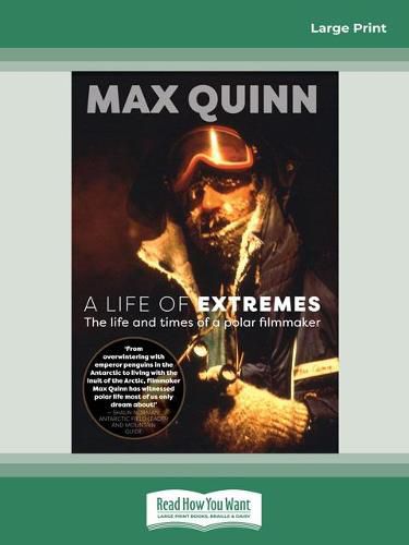 Cover image for A Life of Extremes: The Life and Times of a Polar Filmmaker