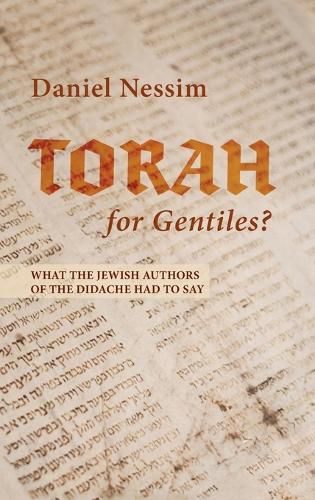 Cover image for Torah for Gentiles?: What the Jewish Authors of the Didache Had to Say