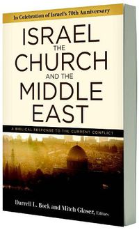 Cover image for Israel, the Church, and the Middle East: A biblical response to the current conflict