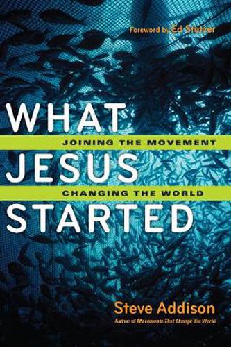 Cover image for What Jesus Started - Joining the Movement, Changing the World