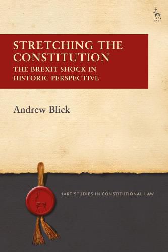 Cover image for Stretching the Constitution: The Brexit Shock in Historic Perspective