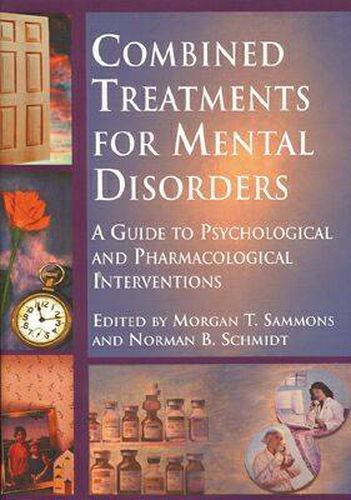 Cover image for Combined Treatments for Mental Disorders: A Guide to Psychological and Pharmacological Interventions