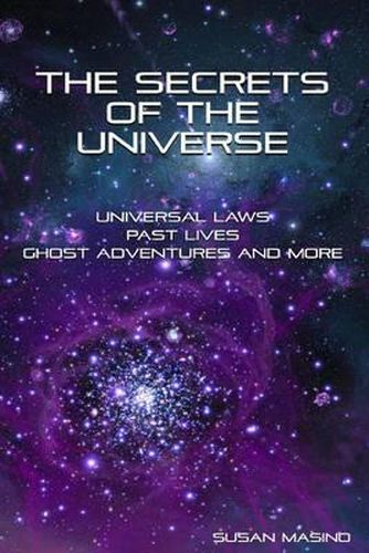 Cover image for The Secrets of the Universe: Universal Laws, Past Lives, Ghost Adventures and More