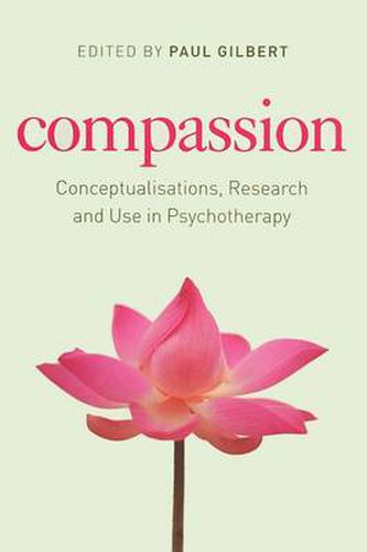 Compassion: Conceptualisations, research and use in psychotherapy