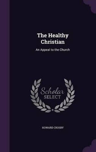 Cover image for The Healthy Christian: An Appeal to the Church