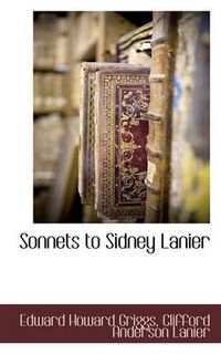 Cover image for Sonnets to Sidney Lanier