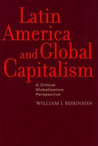 Latin America and Global Capitalism: A Critical Globalization Perspective