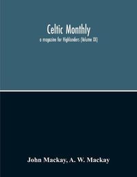 Cover image for Celtic Monthly: A Magazine For Highlanders (Volume Xx)