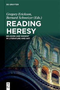 Cover image for Reading Heresy: Religion and Dissent in Literature and Art