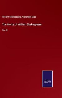 Cover image for The Works of William Shakespeare: Vol. II