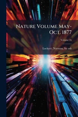 Cover image for Nature Volume V.16 May-Oct. 1877