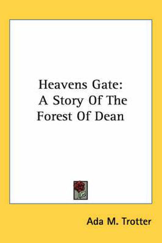 Cover image for Heavens Gate: A Story of the Forest of Dean