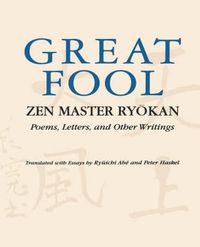 Cover image for The Great Fool: Zen Master Ryokan; Poems, Letters, and Other Writings
