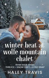 Cover image for Winter Heat at Wolfe Mountain Chalet