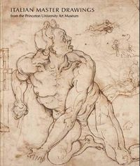 Cover image for Italian Master Drawings from the Princeton University Art Museum