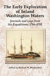 Cover image for The Early Exploration of Inland Washington Waters: Journals and Logs from Six Expeditions, 1786-1792