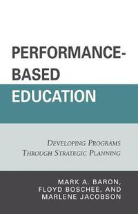 Cover image for Performance-Based Education: Developing Programs through Strategic Planning