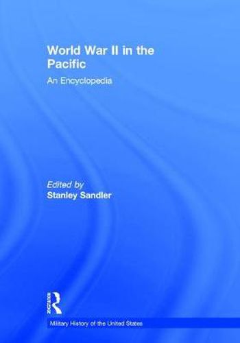 World War II in the Pacific: An Encyclopedia