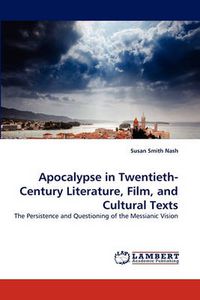 Cover image for Apocalypse in Twentieth-Century Literature, Film, and Cultural Texts