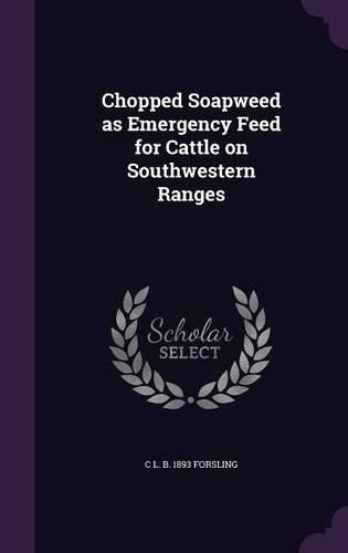 Cover image for Chopped Soapweed as Emergency Feed for Cattle on Southwestern Ranges