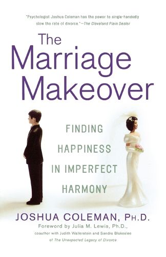 Cover image for The Marriage Makeover: Finding Happiness in Imperfect Harmony