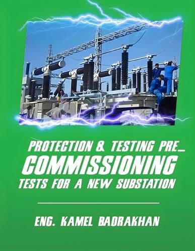 Protection & Testing pre_commissioning tests for a new substation, Eng ...