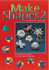 Cover image for Make Shapes: Mathematical Models