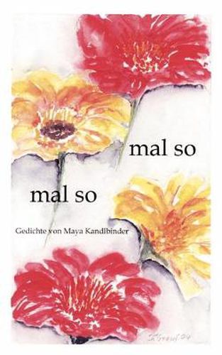 Cover image for Mal so - mal so: Gedichte von Maya Kandlbinder