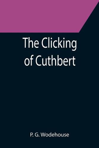 Cover image for The Clicking of Cuthbert