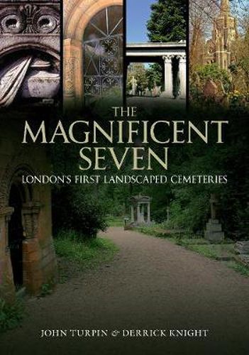 Cover image for The Magnificent Seven: London's First Landscaped Cemeteries