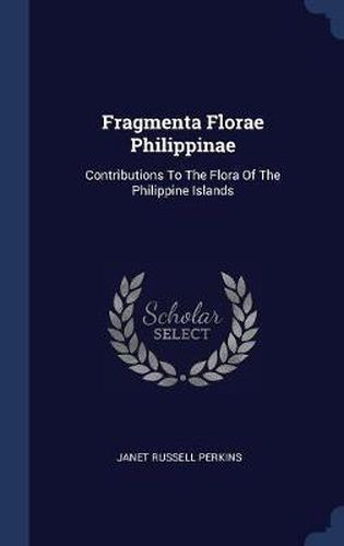 Cover image for Fragmenta Florae Philippinae: Contributions to the Flora of the Philippine Islands