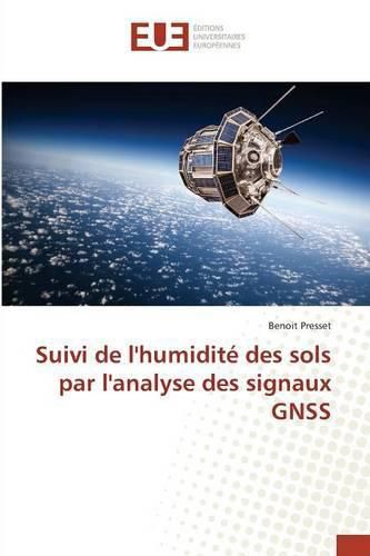 Cover image for Suivi de Lhumidite Des Sols Par Lanalyse Des Signaux Gnss