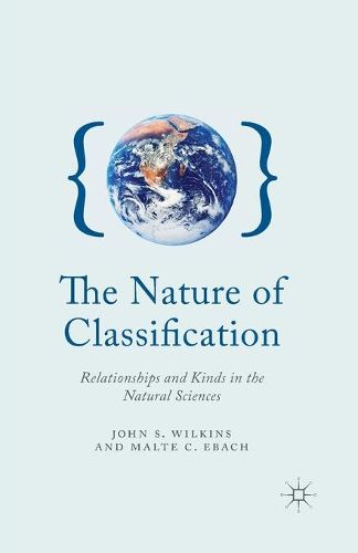 Cover image for The Nature of Classification: Relationships and Kinds in the Natural Sciences