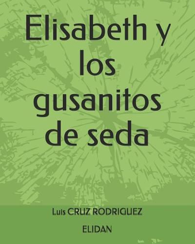 Elisabeth y los gusanitos de seda