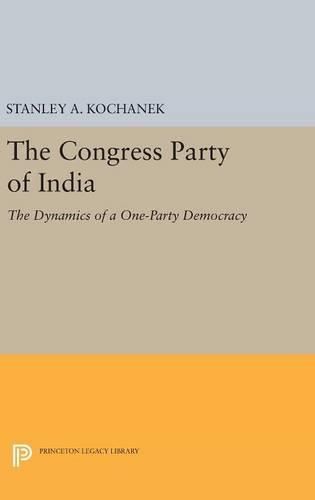 Cover image for The Congress Party of India: The Dynamics of a One-Party Democracy