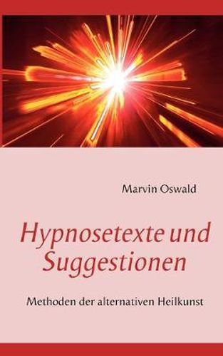 Cover image for Hypnosetexte und Suggestionen: Methoden der alternativen Heilkunst