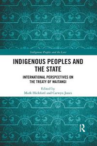 Cover image for Indigenous Peoples and the State: International Perspectives on the Treaty of Waitangi