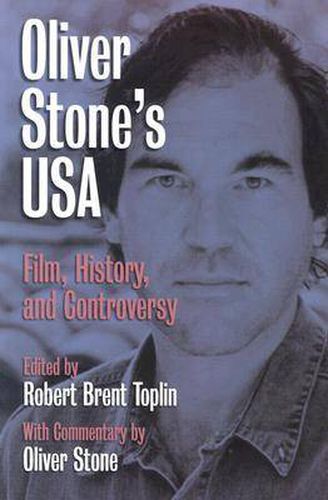 Oliver Stone's U.S.A.: Film, History and Controversy