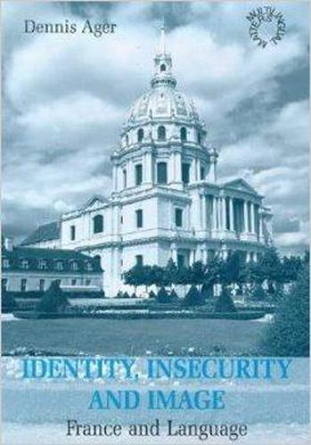 Cover image for Identity, Insecurity and Image: France and Language