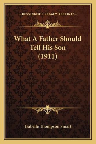 Cover image for What a Father Should Tell His Son (1911)